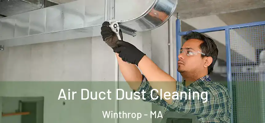  Air Duct Dust Cleaning Winthrop - MA