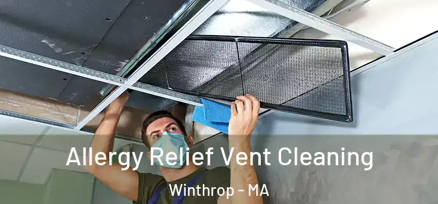  Allergy Relief Vent Cleaning Winthrop - MA