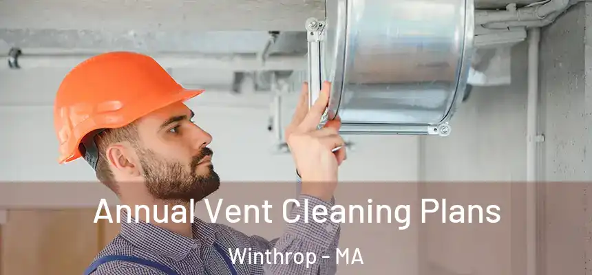  Annual Vent Cleaning Plans Winthrop - MA