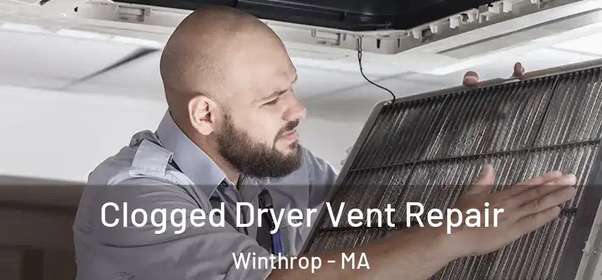  Clogged Dryer Vent Repair Winthrop - MA