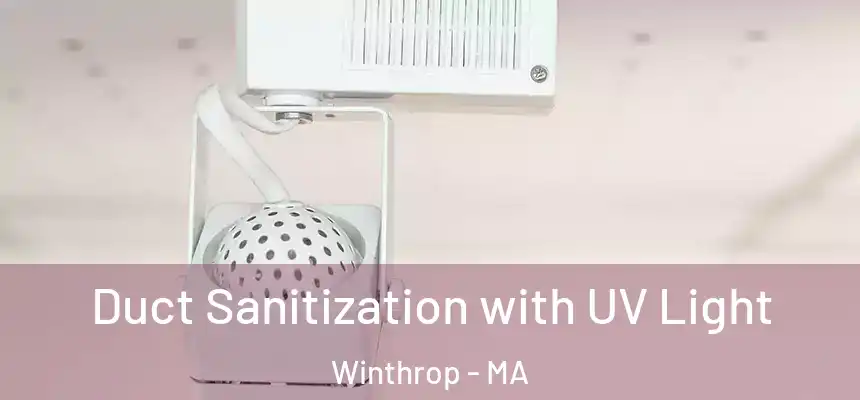  Duct Sanitization with UV Light Winthrop - MA