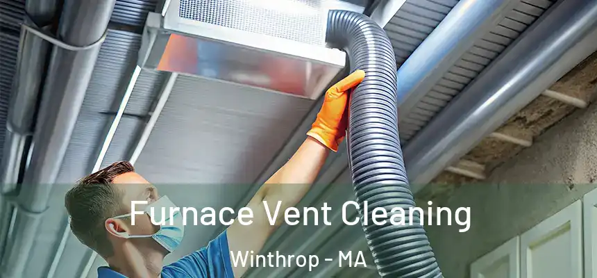  Furnace Vent Cleaning Winthrop - MA