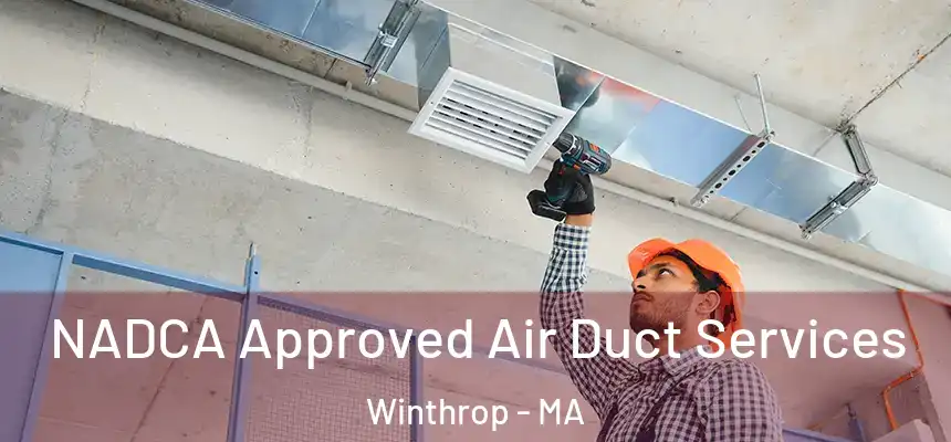  NADCA Approved Air Duct Services Winthrop - MA