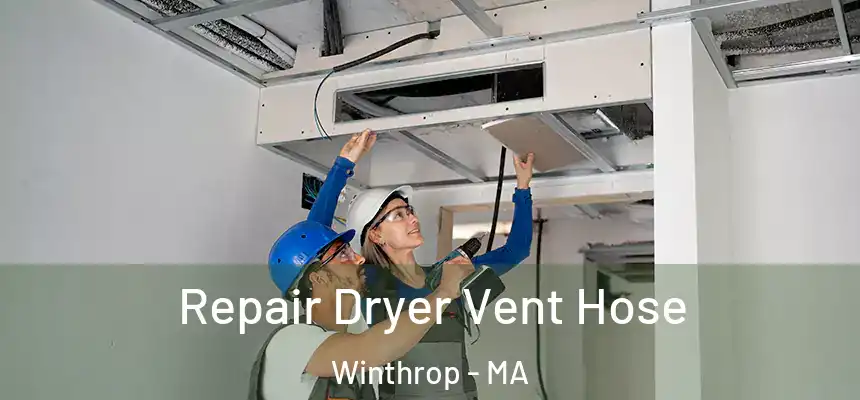  Repair Dryer Vent Hose Winthrop - MA